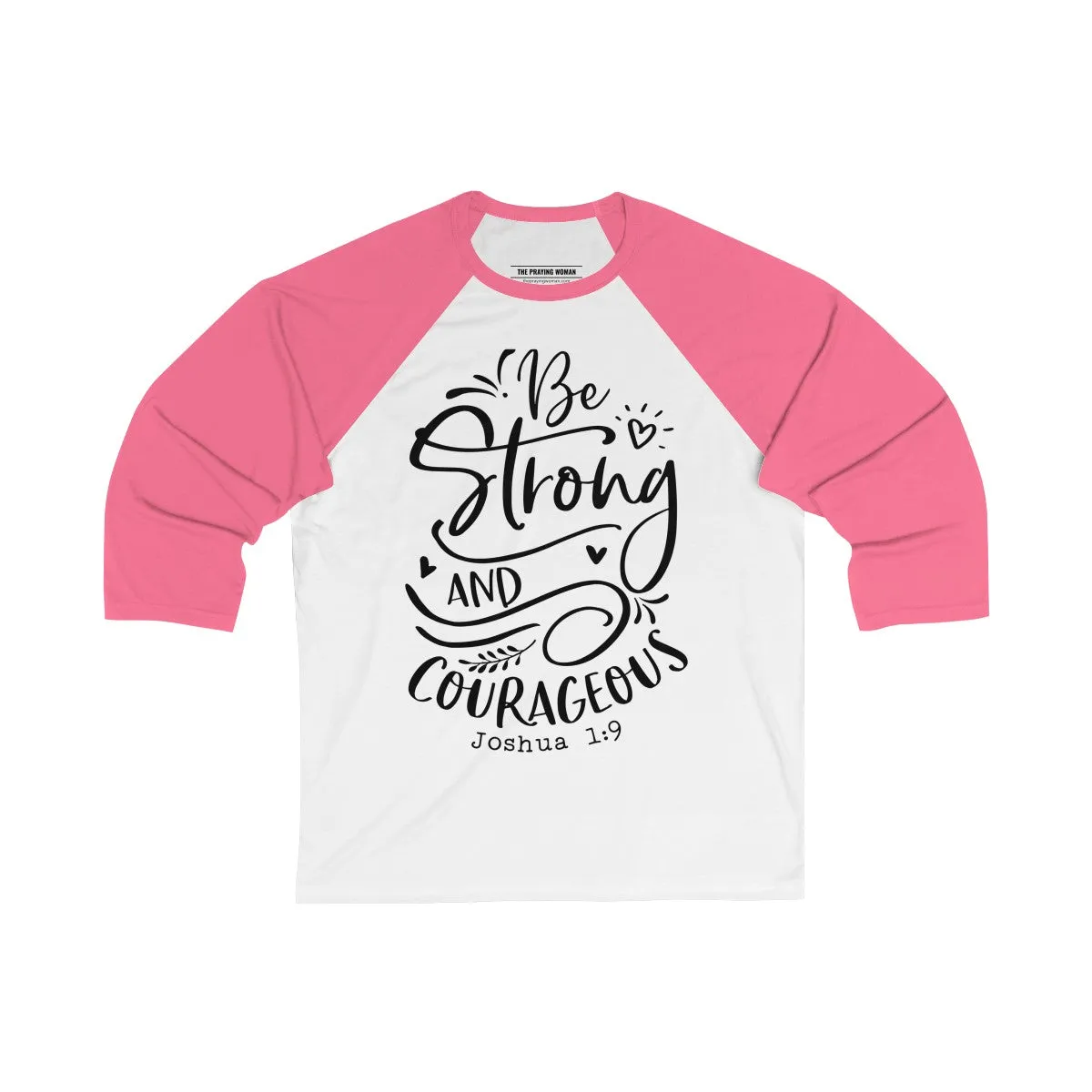 Be Strong and Courageous Baseball Tee