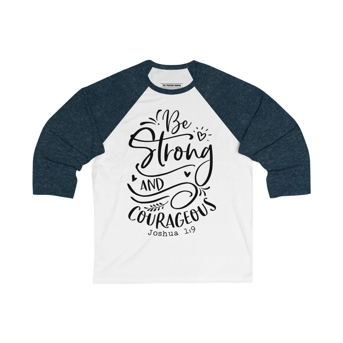 Be Strong and Courageous Baseball Tee