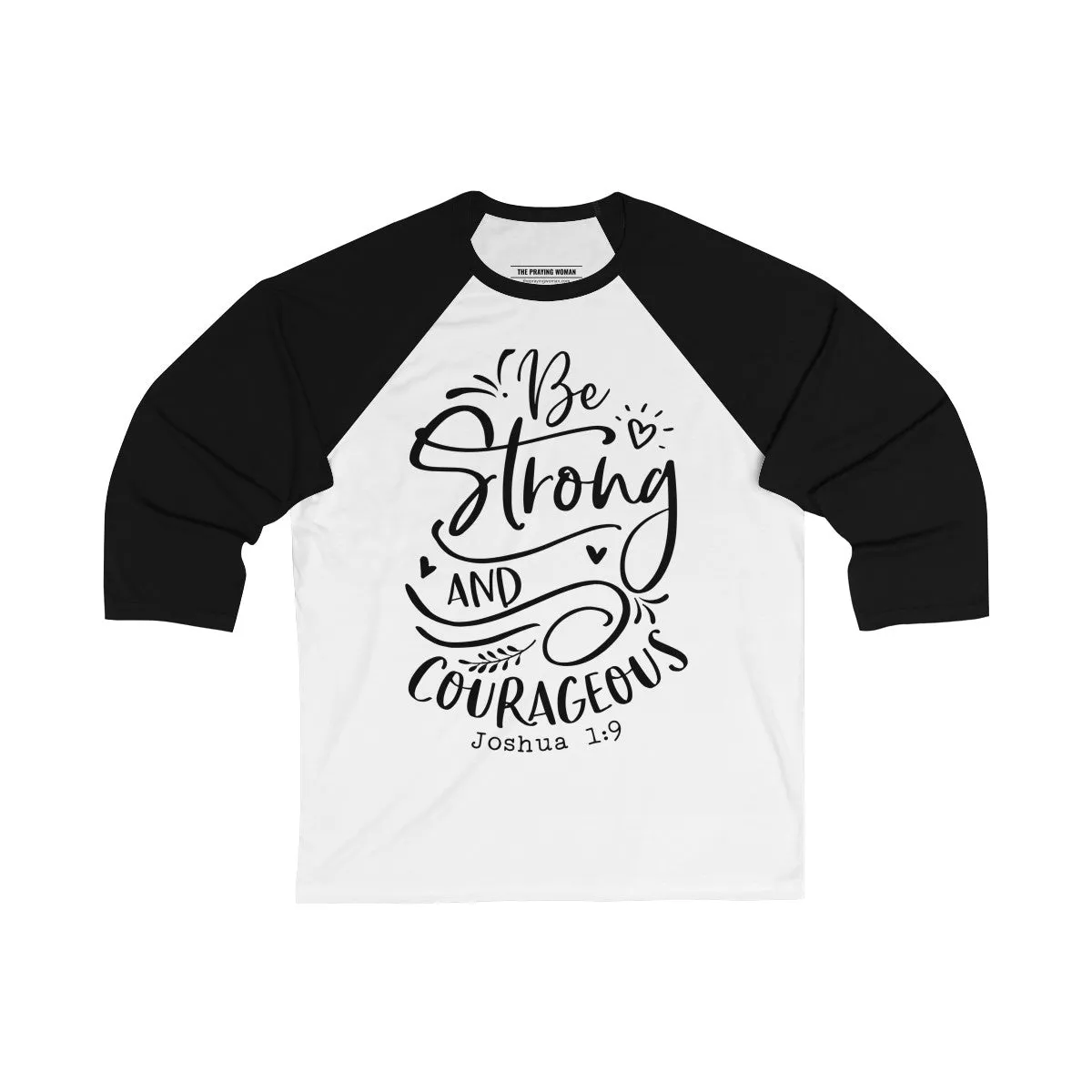 Be Strong and Courageous Baseball Tee